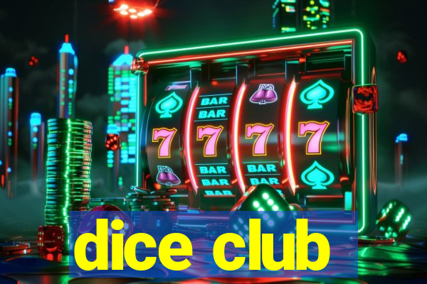 dice club